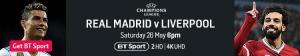 BT Sport, Liverpool ile Real Madrid Şampiyonlar Ligi Finalinin ücretsiz 4K akışını sağlıyor